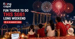 Fun Things to Do This National Day SG61 Long Weekend 2026